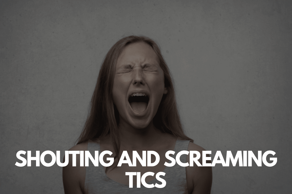 Shouting and screaming tics Dealing with Disorder