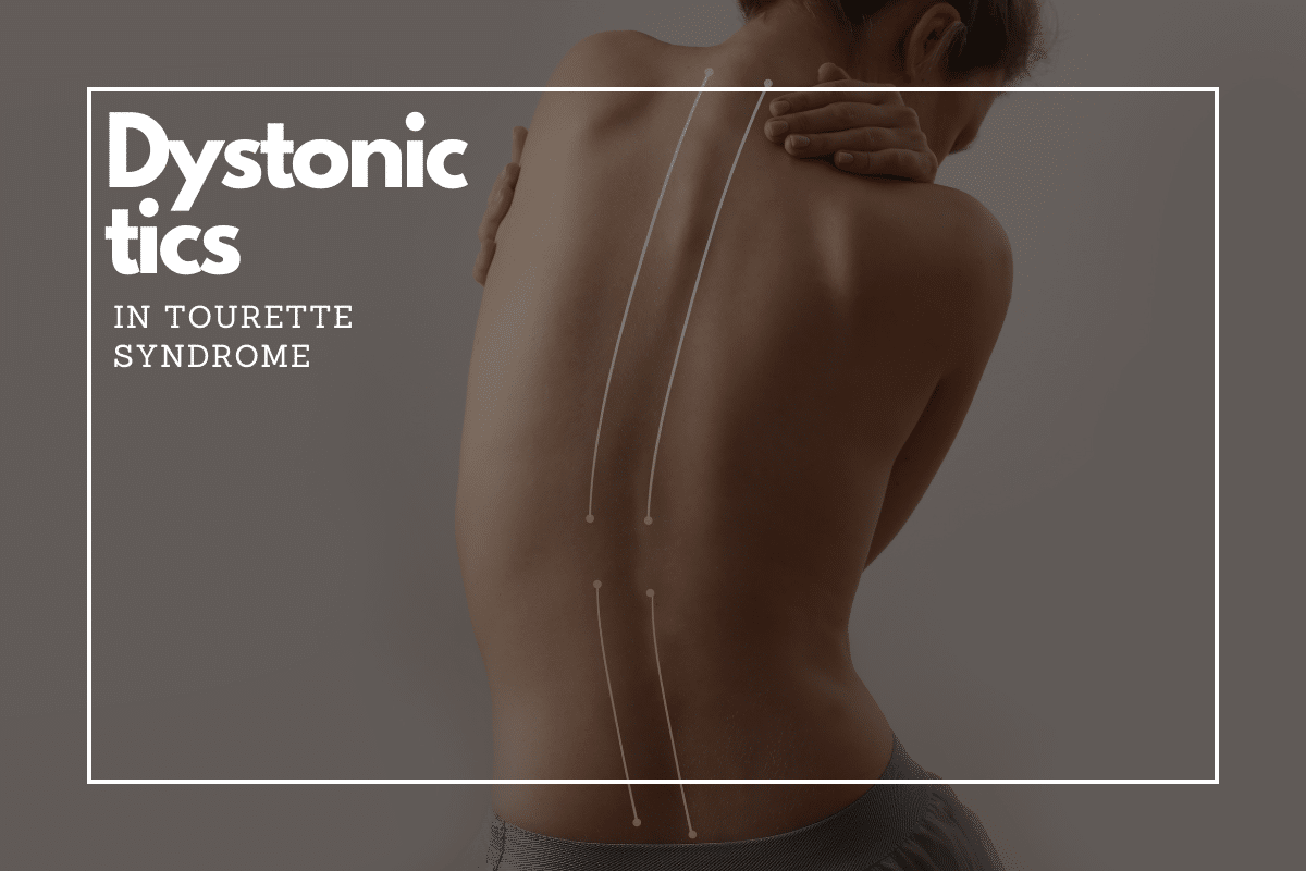 Tic Disoder Dystonic tics in Tourette syndrome - Dealing with Disorder