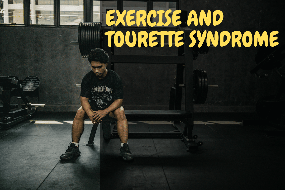 Exercise and Tourette - Dealing with Disorder